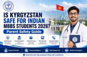 Read more about the article Is Kyrgyzstan Safe for Indian MBBS Students 2026 | Parent Guide